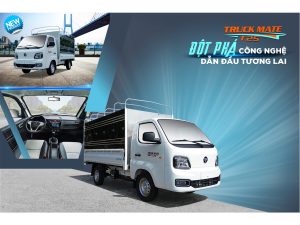 FOTON T25 (Truck Mate T25) 990KG - Dẫn đầu về công nghệ